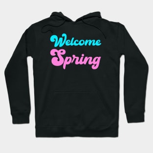 Welcome Spring Hoodie